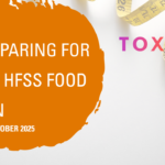 Is Your Brand Prepared for a Watershed Ban on HFSS (High in Fat, Sugar, and Salt) Food?